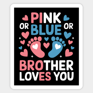 Pink or Blue Brother Loves You Magnet